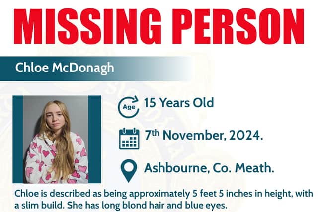 A spokesperson for An Garda Síochána said: "Chloe is described as being approximately 5 feet 5 inches in height, with a slim build. She has long blond hair and blue eyes.