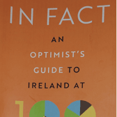 Mark Henry’s book - IN FACT - An Optimist’s Guide to Ireland at 100!. “If I won the Lotto, I would put a copy in every Irish home.”