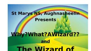 St Mary's National School presents The  Wizard of Augh