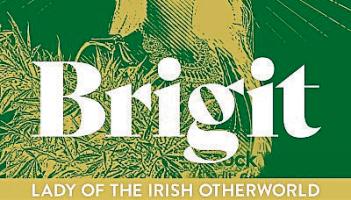 Brigit: Lady of the Irish Otherworld