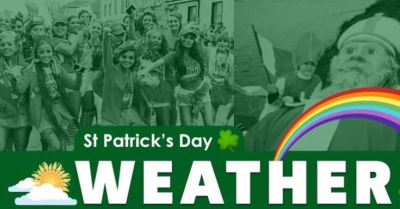 Weather for St Patrick's Day - it's looking good for the parades