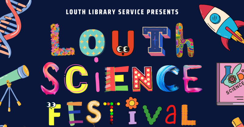 Full STEAM ahead for Louth Science Festival 2022