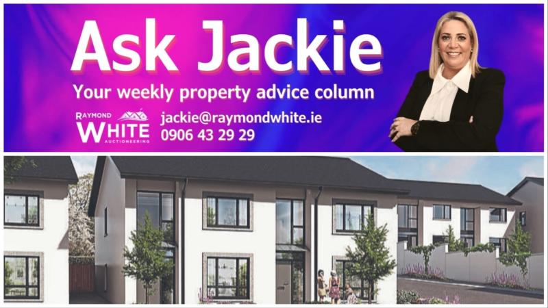 Ask Jackie | Longford auctioneer offers valuable advice to first time home buyers 
