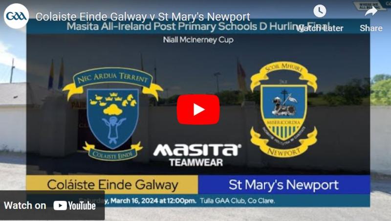 WATCH: Free stream of St Mary's Newport v Colaiste Einde in the schools hurling All-Ireland final 