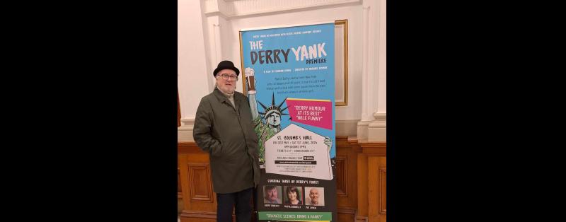 Eamonn Lynch author of St Columb's Hall first play in its 'new life' - The Derry Yank'.