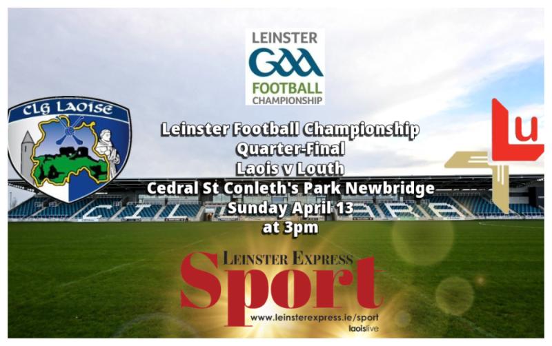 LIVE BLOG LEINSTER CHAMPIONSHIP QUARTER-FINAL: Laois face Louth in Newbridge