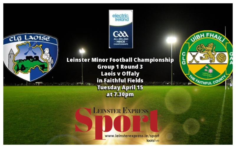 LIVE BLOG LEINSTER MINOR FOOTBALL: Winner takes all clash as Laois face Offaly