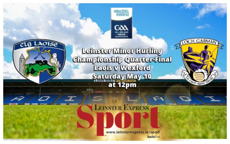 LIVE BLOG: Laois minor hurlers host Wexford in Leinster quarter-final