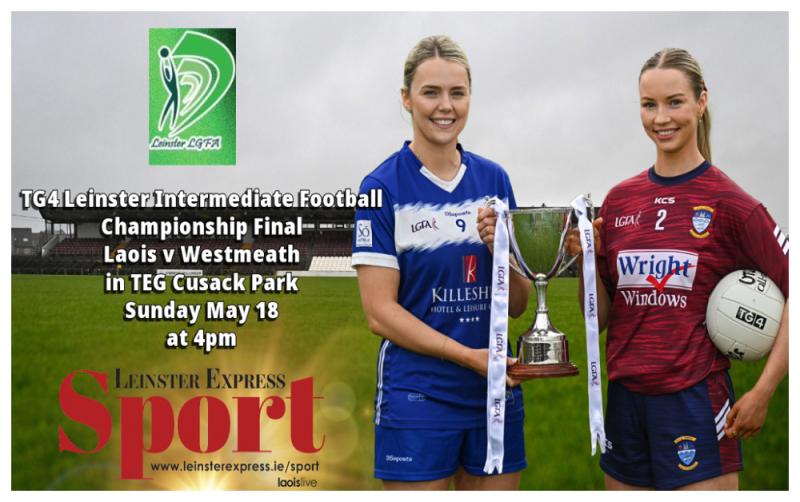 LIVE BLOG: Laois Ladies go in search of Leinster Intermediate Championship glory against Westmeath