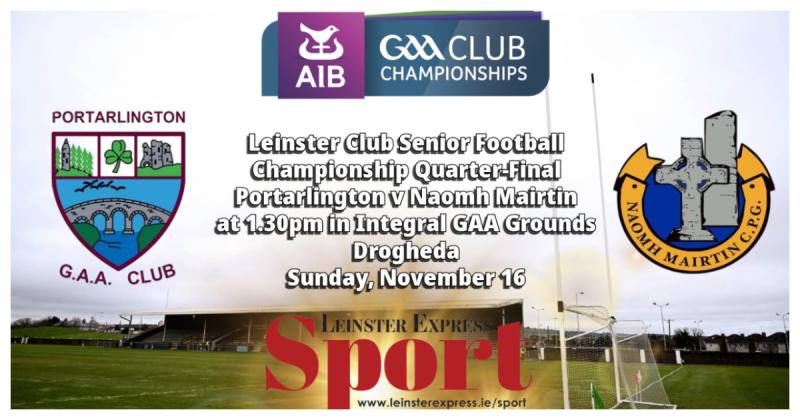LIVE BLOG: Portarlington travel to Louth to face Naomh Mairtin in Leinster Club Championship