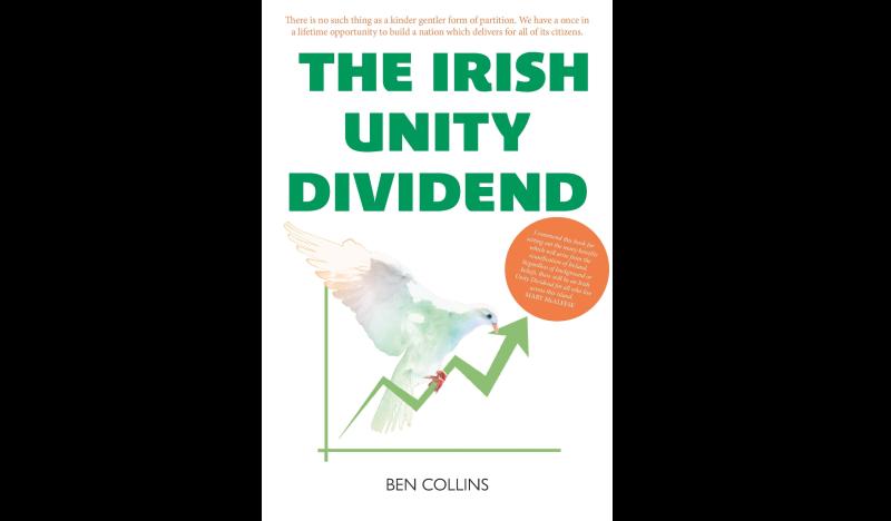L&eacute;itheoir: &lsquo;The Irish Unity Dividend&rsquo; by Ben Collins reviewed 