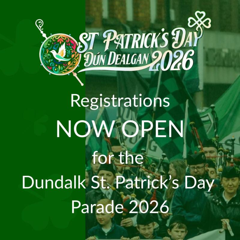 Registrations open for Dundalk&rsquo;s 2026 St Patrick&rsquo;s Day Parade